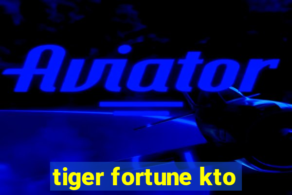 tiger fortune kto