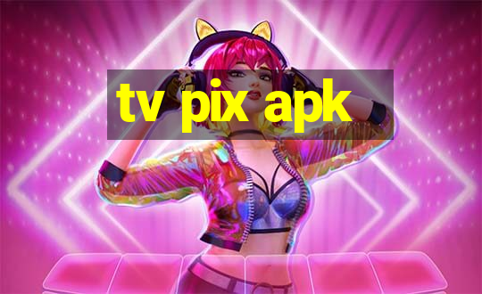 tv pix apk