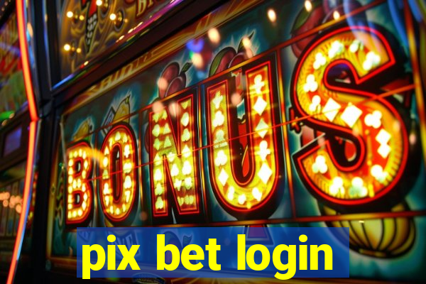 pix bet login