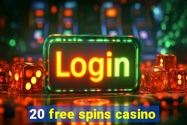 20 free spins casino