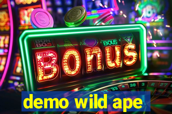 demo wild ape