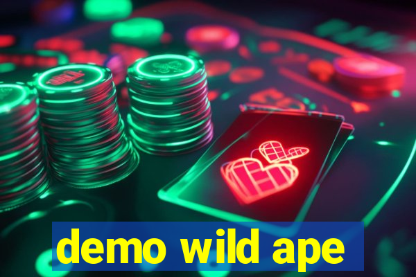 demo wild ape