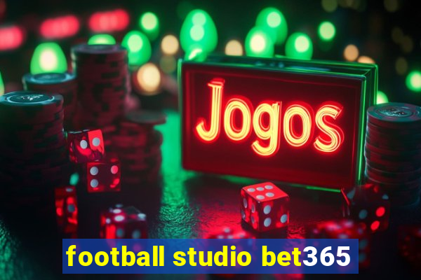 football studio bet365