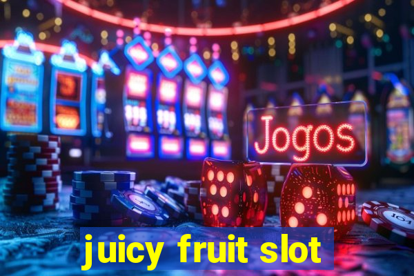 juicy fruit slot