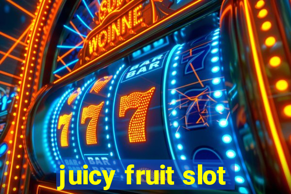 juicy fruit slot