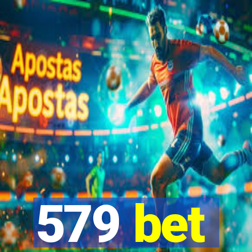 579 bet