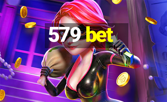 579 bet