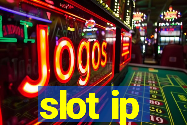 slot ip