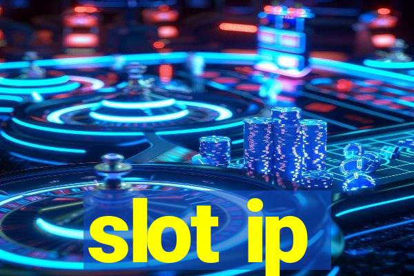 slot ip