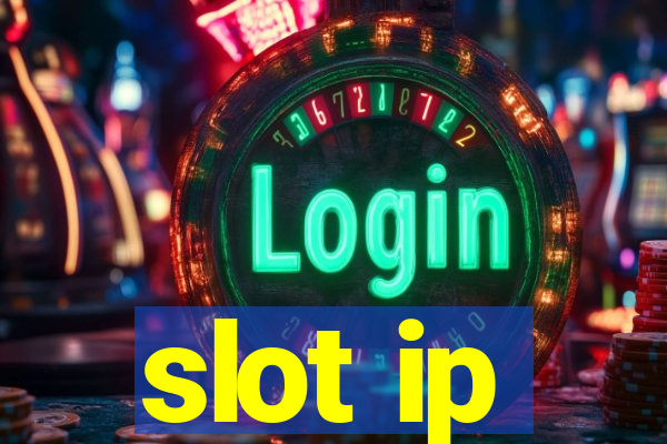 slot ip