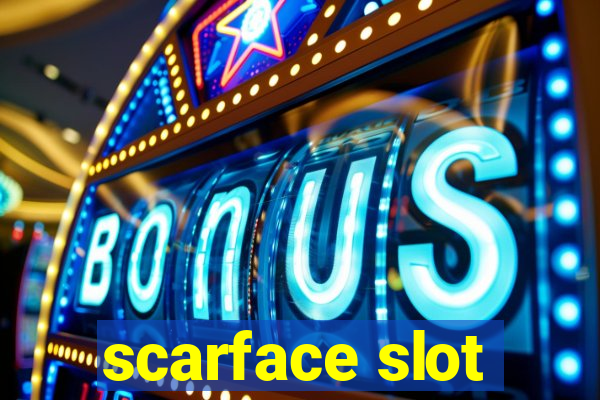 scarface slot