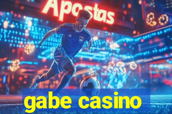 gabe casino