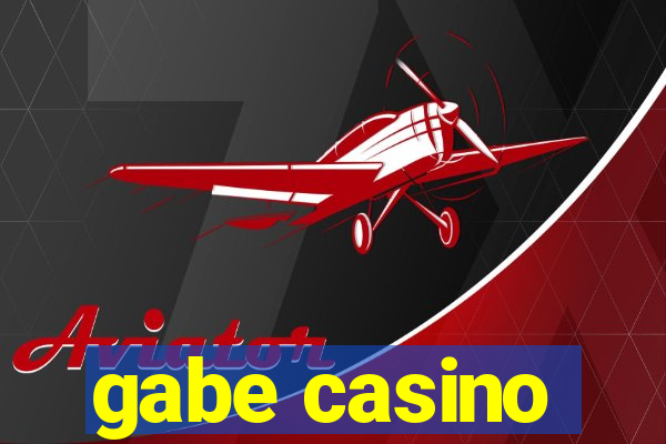 gabe casino