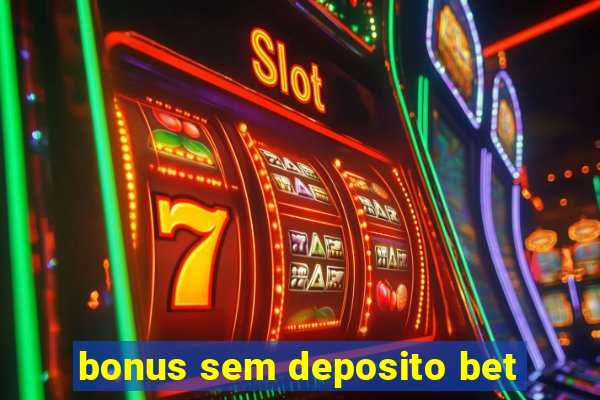 bonus sem deposito bet