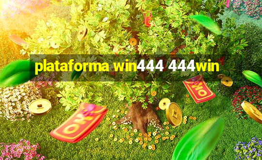 plataforma win444 444win