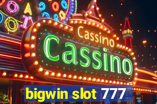 bigwin slot 777