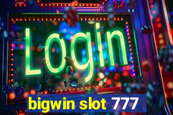 bigwin slot 777