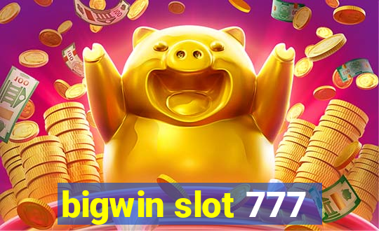 bigwin slot 777