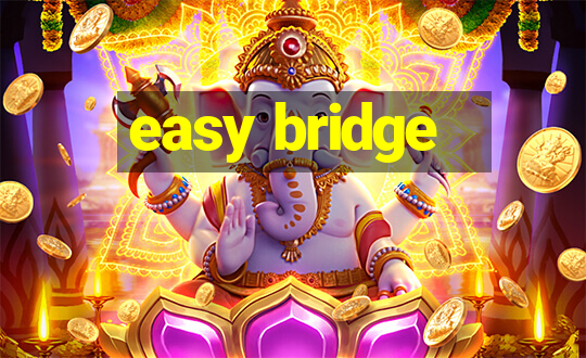 easy bridge