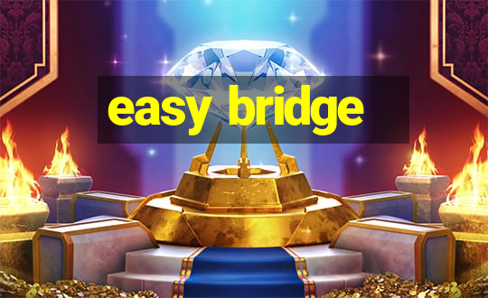 easy bridge