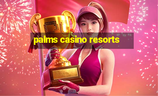 palms casino resorts