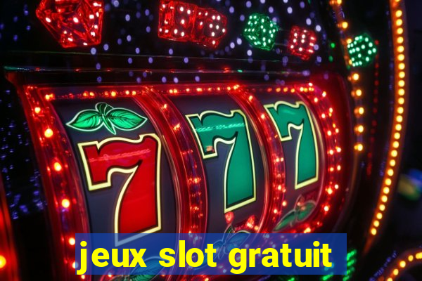 jeux slot gratuit