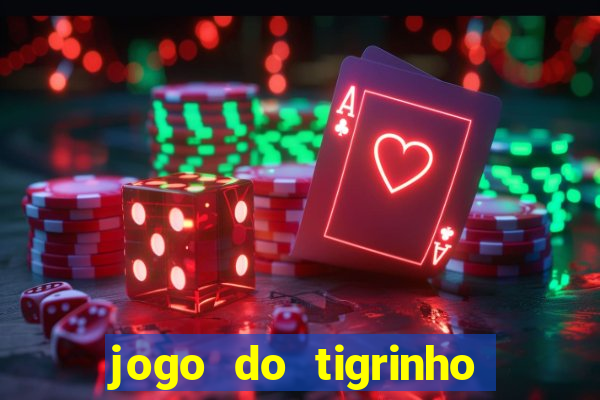 jogo do tigrinho como jogar