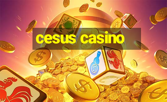 cesus casino