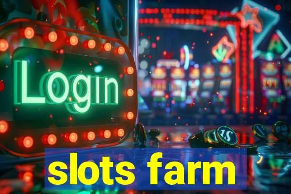 slots farm