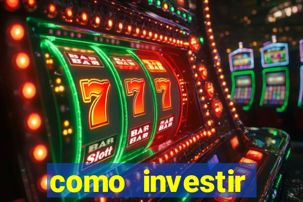 como investir grandes fortunas