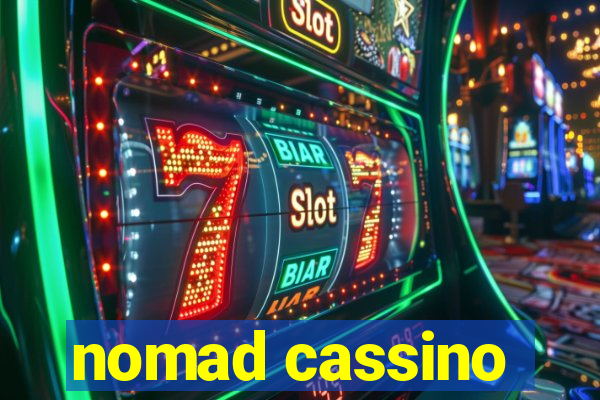 nomad cassino