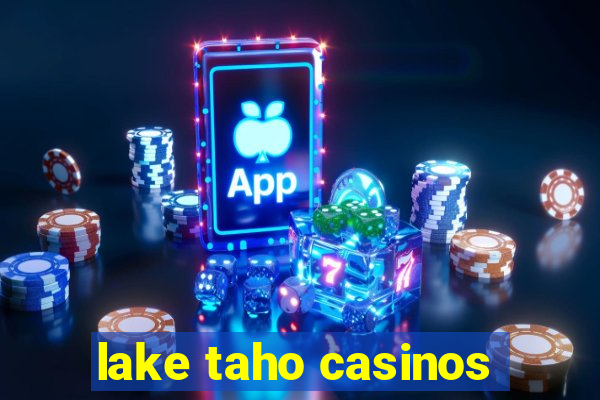 lake taho casinos