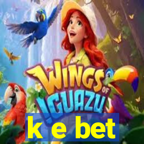 k e bet