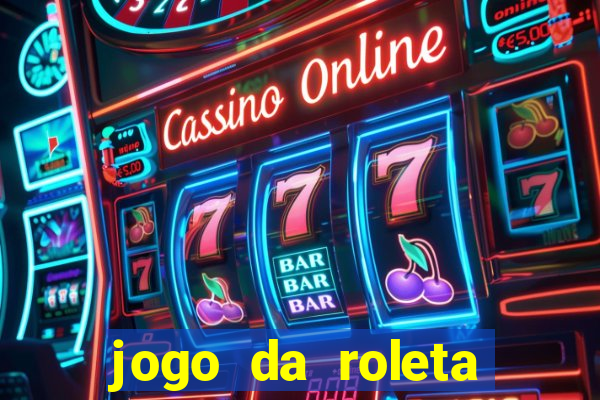 jogo da roleta para ganhar dinheiro de verdade