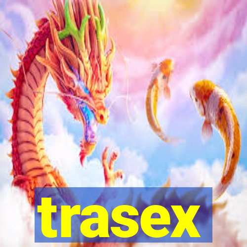 trasex