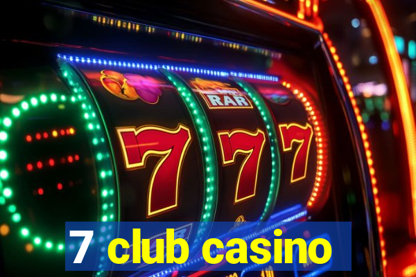 7 club casino