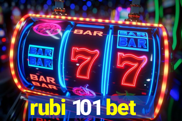 rubi 101 bet