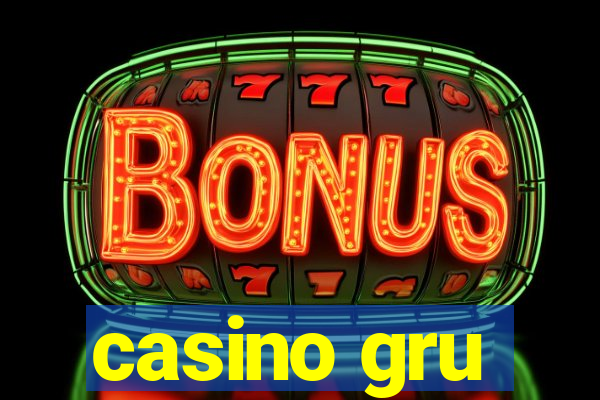 casino gru