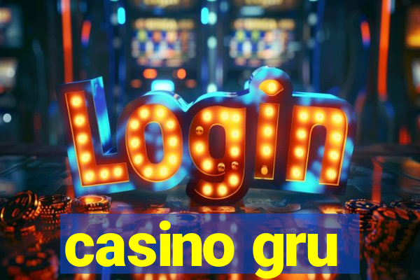 casino gru