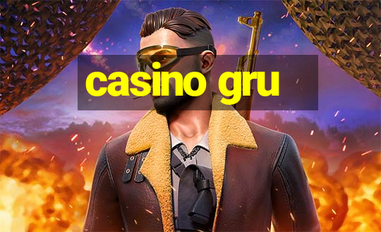 casino gru