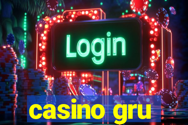 casino gru