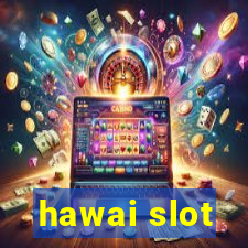 hawai slot