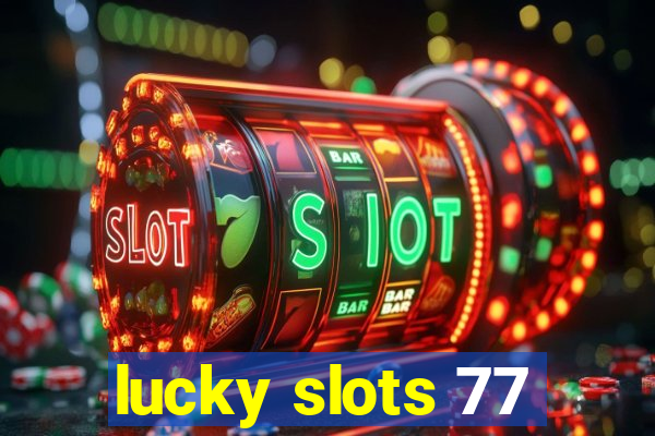 lucky slots 77