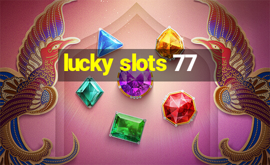 lucky slots 77