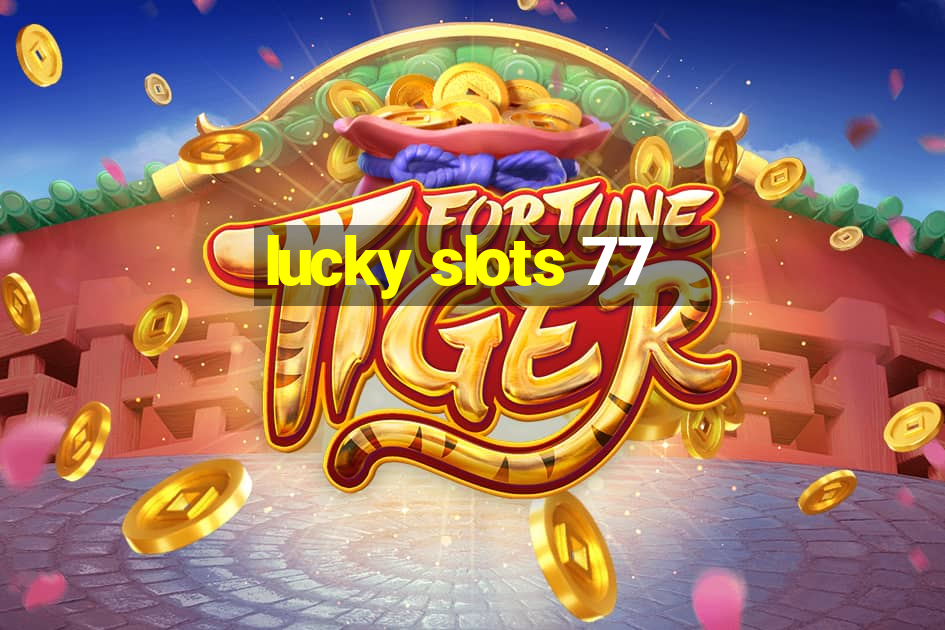 lucky slots 77