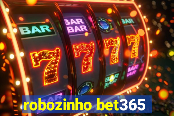 robozinho bet365