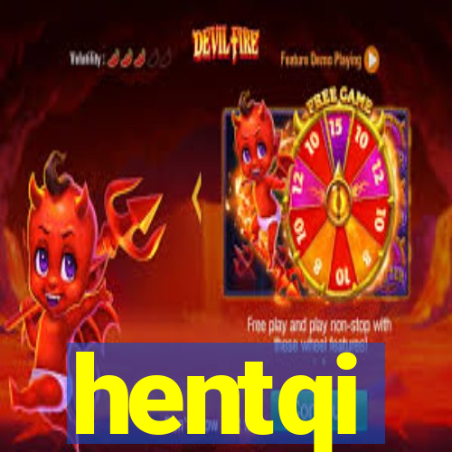 hentqi