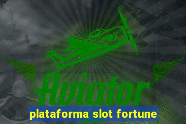 plataforma slot fortune