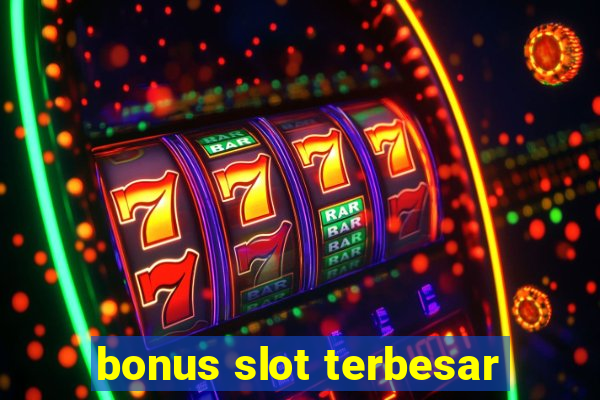 bonus slot terbesar