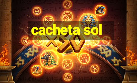 cacheta sol